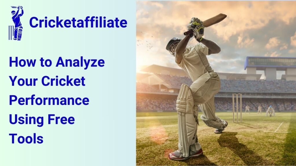 How to Analyze Your Cricket Performance Using Free Tools