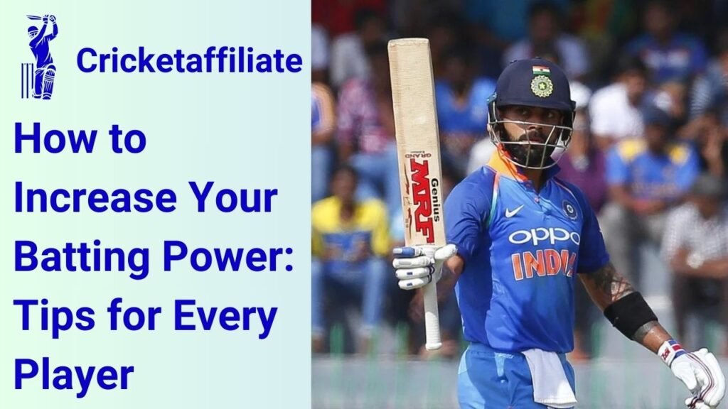 How to Increase Your Batting Power: Tips for Every Player