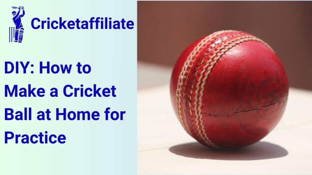 DIY: How to Make a Cricket Ball at Home for Practice