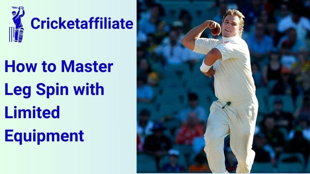 How to Master Leg Spin with Limited Equipment