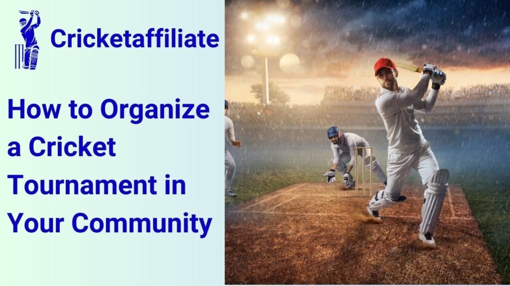 How to Organize a Cricket Tournament in Your Community