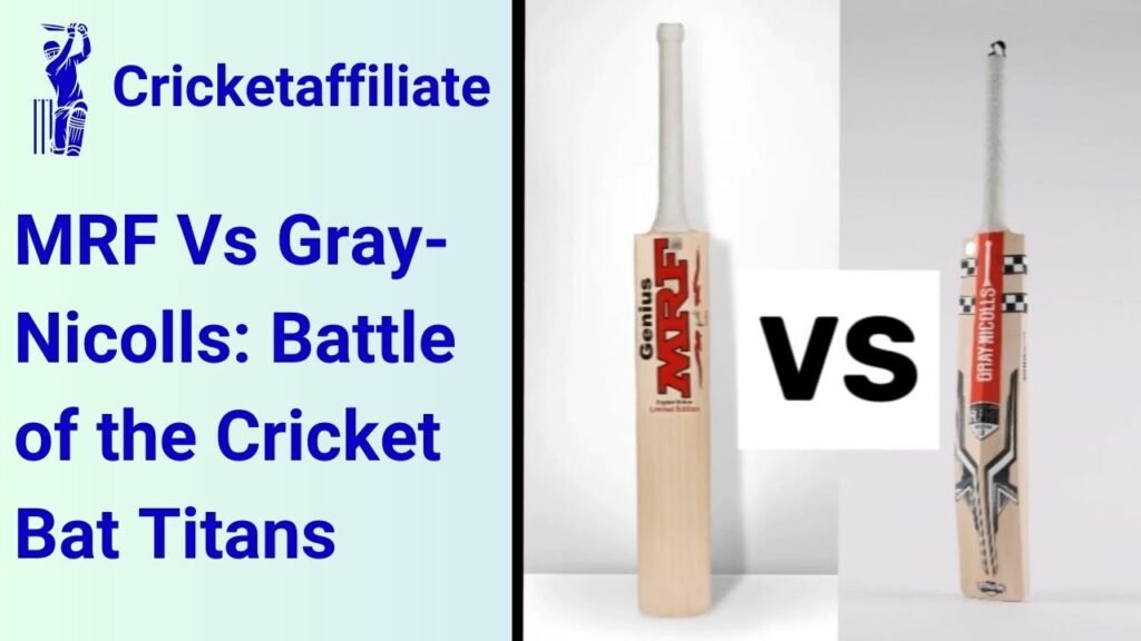 MRF Vs Gray-Nicolls: Battle of the Cricket Bat Titans