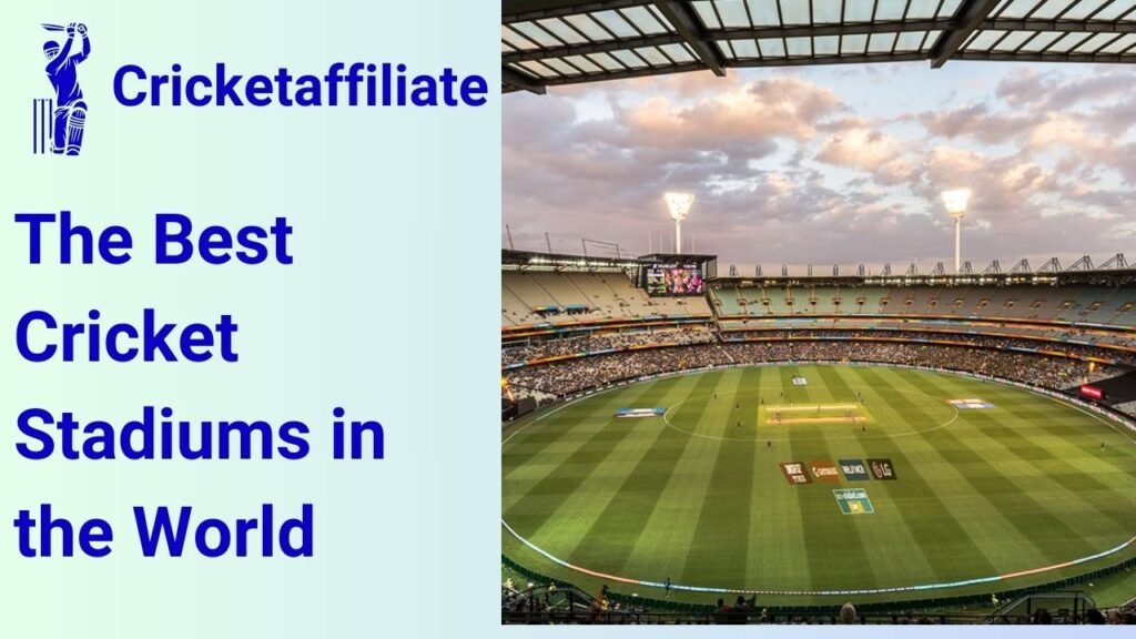 The Best Cricket Stadiums in the World