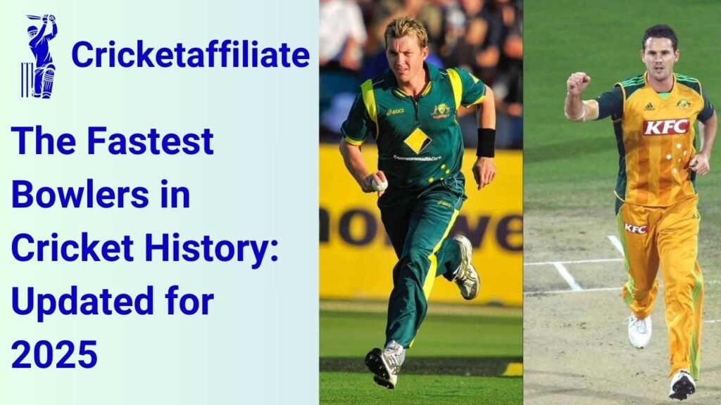 The Fastest Bowlers in Cricket History: Updated for 2025