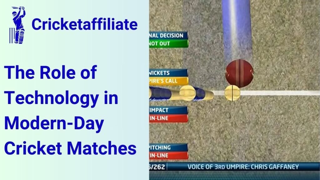 The Role of Technology in Modern-Day Cricket Matches