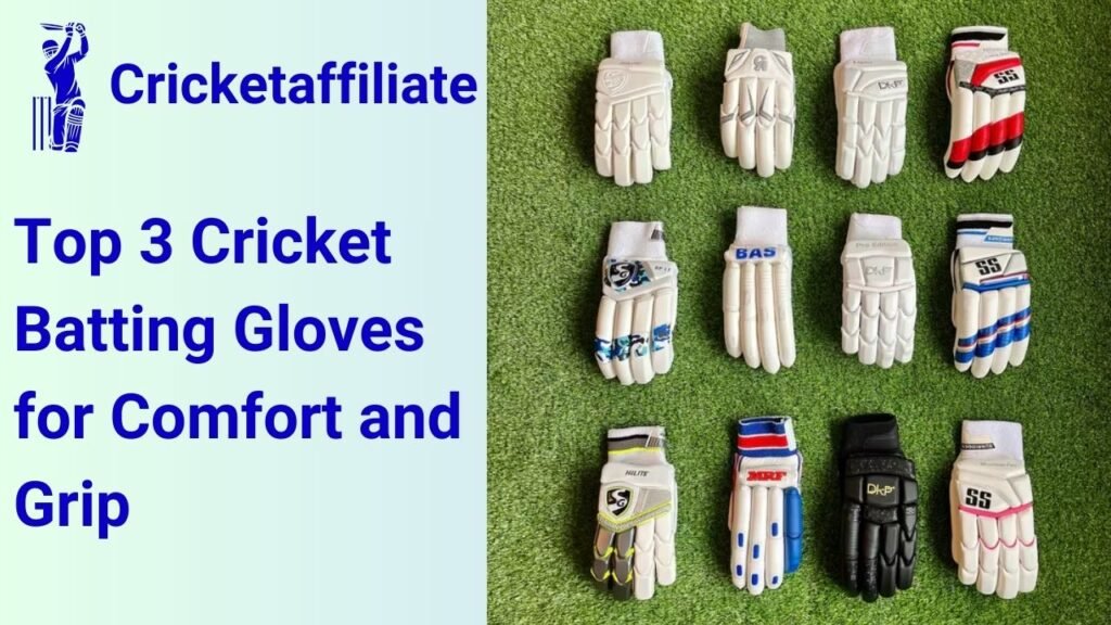 Top 3 Cricket Batting Gloves for Comfort and Grip